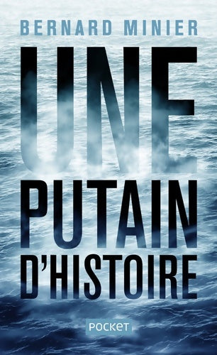 Livrenpoche : Une putain d'histoire - Bernard Minier - Livre