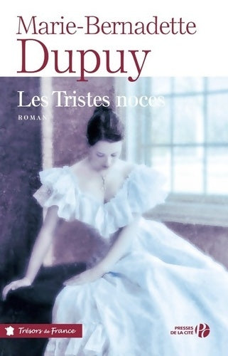 Les tristes noces - Marie-Bernadette Dupuy - Livre