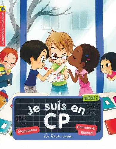 Livrenpoche : Je suis en CP : Le bras cassé - Magdalena - Livre