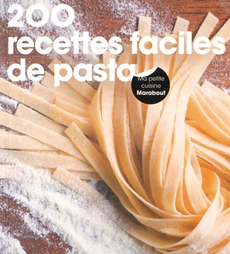200 recettes faciles de pasta - Collectif - Livre