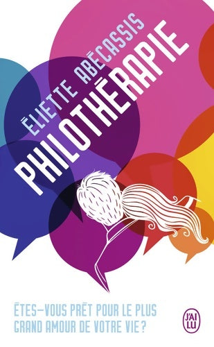 Livrenpoche : Philothérapie. Etes-vous prêt pour le plus grand amour de votre vie ? - Eliette Abécassis - Livre