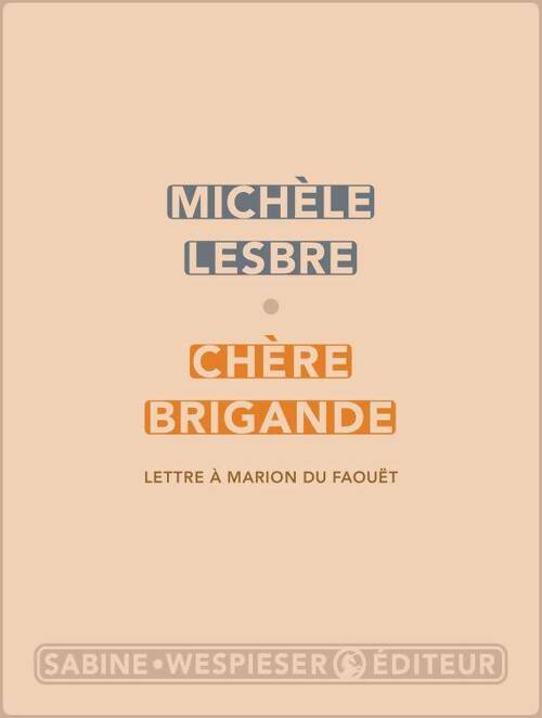 Livrenpoche : Chère brigande. Lettre à Marion du Faouët - Michèle Lesbre - Livre