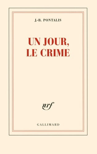 Livrenpoche : Un jour, le crime - Jean-Bernard Pontalis - Livre