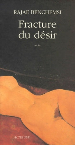 Livrenpoche : Fracture du désir. Récits - Rajae Benchemsi - Livre