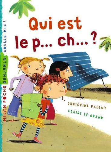 Livrenpoche : Qui est le p... Ch... ? - Claire Le Grand - Livre