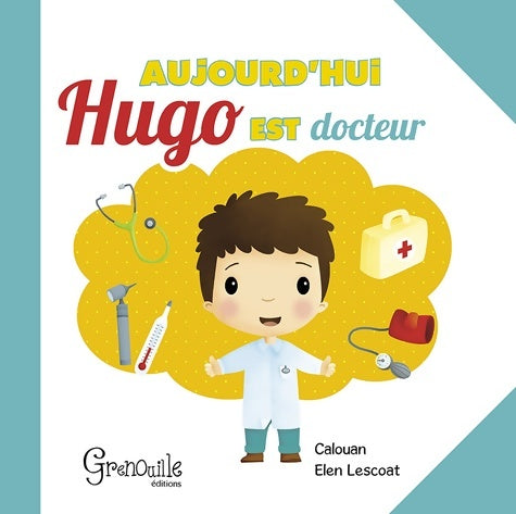 Livrenpoche : Aujourd'hui Hugo est docteur - Calouan - Livre
