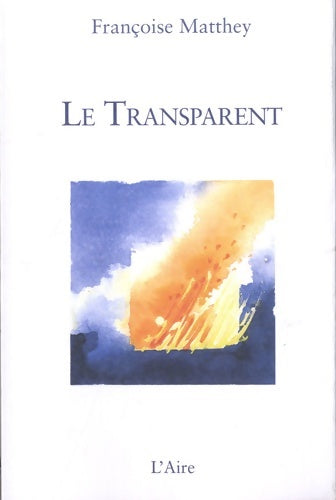 Livrenpoche : Le transparent. En chemin avec Nicolas de Flue - Françoise Matthey - Livre