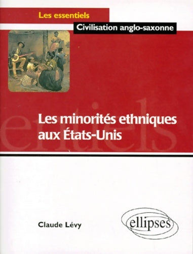 Livrenpoche : Les minorités ethniques aux Etats-Unis - Claude Levy - Livre
