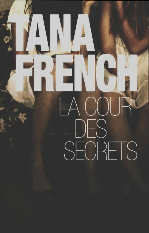 Livrenpoche : La cour des secrets - Tana French - Livre