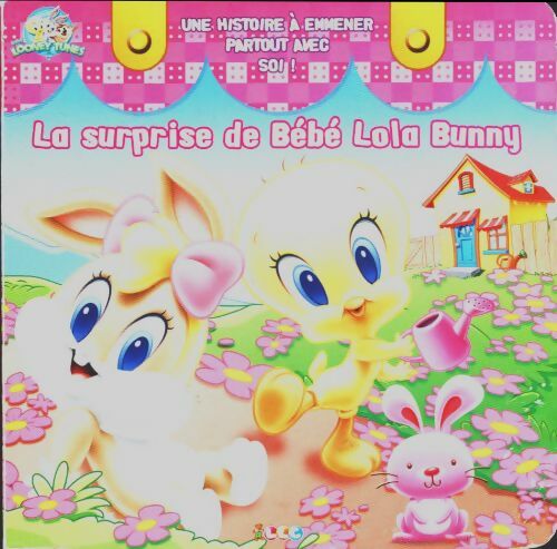 Livrenpoche : La surprise de bébé Lola Bunny - Collectif - Livre