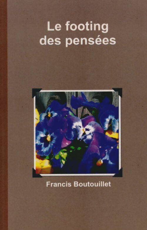 Livrenpoche : Le footing des pensées - Francis Boutouillet - Livre