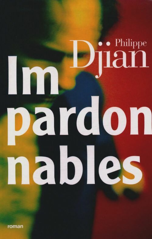 Livrenpoche : Impardonnables - Philippe Djian - Livre