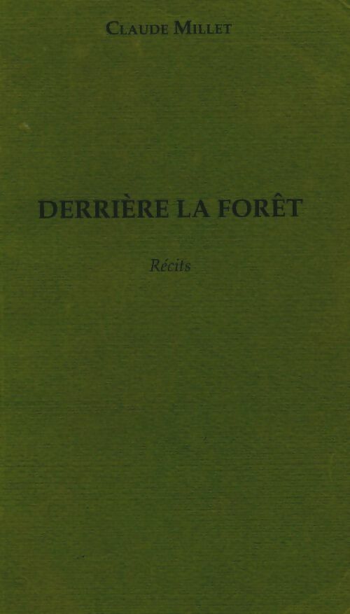 Livrenpoche : Derrière la forêt - Claude Millet - Livre