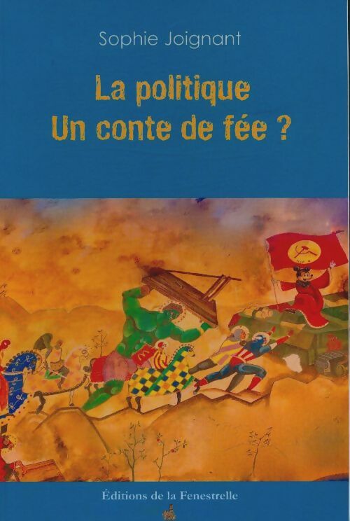 Livrenpoche : La politique, un conte de fée? - Sophie Joignant - Livre
