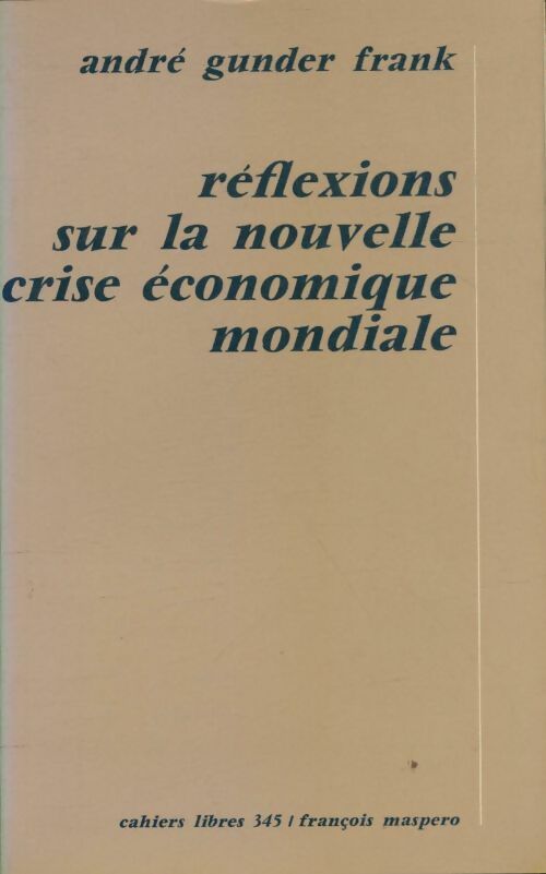 Livrenpoche : Réflexions sur la nouvelle crise économique mondiale - Andre Gunder Frank - Livre