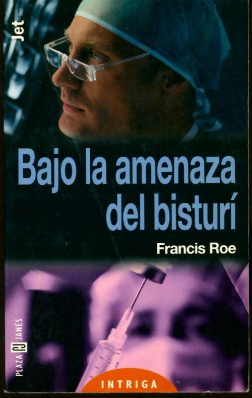 Livrenpoche : Bajo la amenaza del bisturi - Francis Roe - Livre