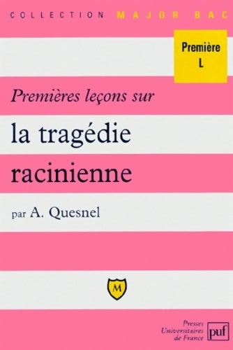 Livrenpoche : Premières leçons sur la tragédie racinienne - Alain Quesnel - Livre