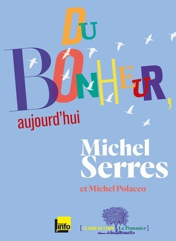 Livrenpoche : Du bonheur aujourd'hui - Michel Serres - Livre
