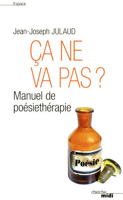 Livrenpoche : Ca ne va pas ? Manuel de poésiethérapie - Jean-Joseph Julaud - Livre