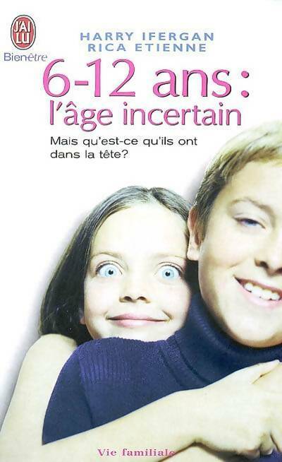 Livrenpoche : 6-12 ans l'âge incertain : Mais qu'est-ce qu'il a dans la tête ? - Harry Ifergan - Livre