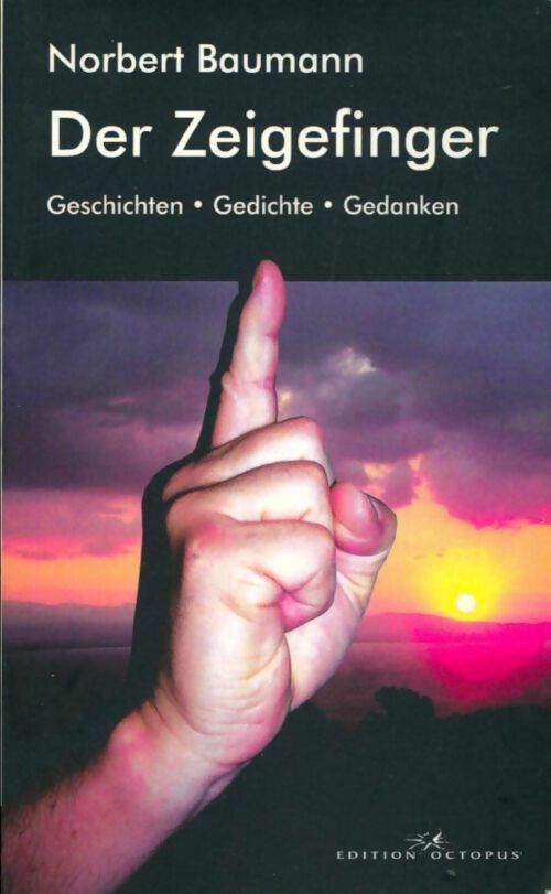 Livrenpoche : Der zeigefinger. Geschichten, gedichte, gedanken - Norbert Baumann - Livre