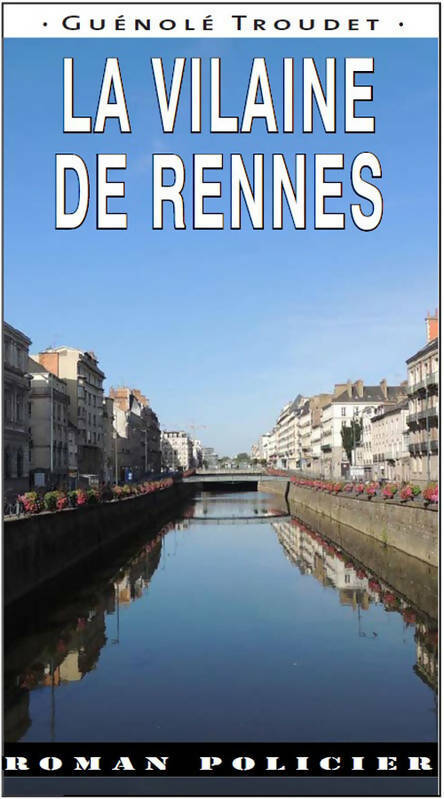 Livrenpoche : La vilaine de Rennes - Guénolé Troudet - Livre