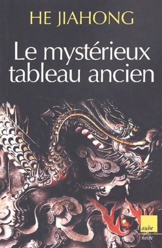 Livrenpoche : Le mystérieux tableau ancien - Jiahong He - Livre