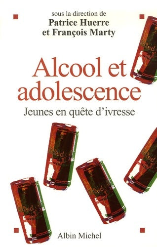 Livrenpoche : Alcool et adolescence. Jeunes en quête d'ivresse - François Huerre - Livre