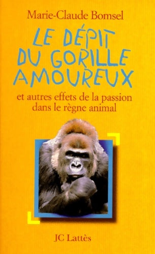 Livrenpoche : Le dépit du gorille amoureux - Marie-Claude Bomsel - Livre