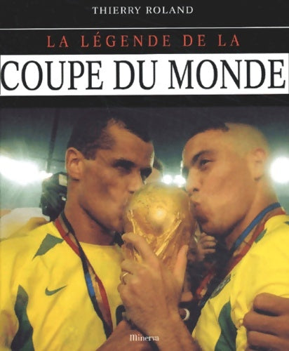 Livrenpoche : La légende de la coupe du monde - Thierry Roland - Livre