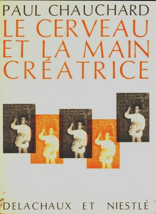 Livrenpoche : Le cerveau et la main créatrice - Paul Chauchard - Livre