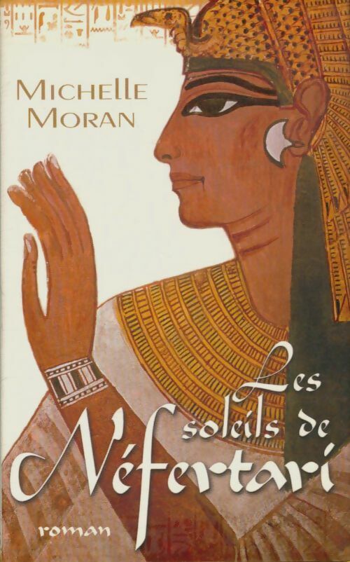 Les soleils de Néfertari - Michelle Moran -  France Loisirs GF - Livre