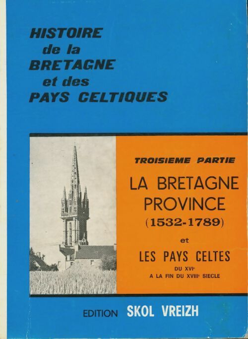 Livrenpoche : Histoire de la Bretagne et des pays celtiques Tome Iii : La bretagne province - Collectif - Livre
