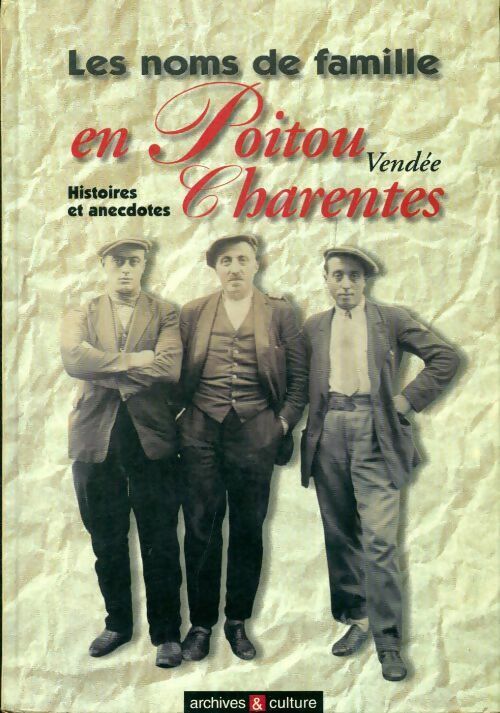 Livrenpoche : Les noms de famille en Poitou-Charentes. Histoires et anecdotes - Christophe Belser - Livre