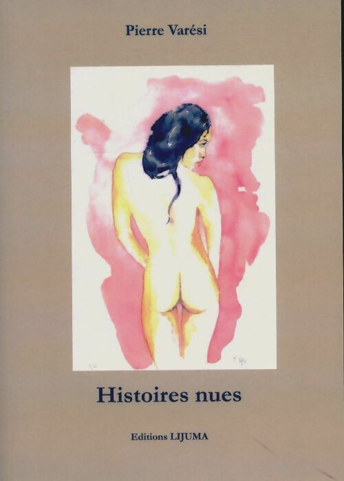 Histoires nues - Pierre Varesi -  Lijuma GF - Livre