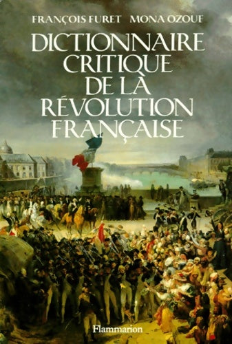 Dictionnaire critique de la révolution française - François Furet -  Flammarion GF - Livre