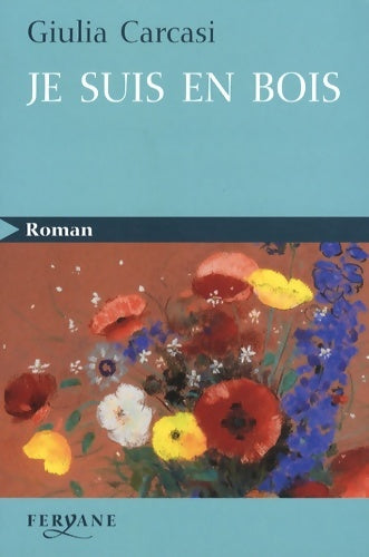 Livrenpoche : Je suis en bois - Giulia Carcasi - Livre