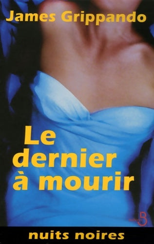 Livrenpoche : Le dernier à mourir - James Grippando - Livre
