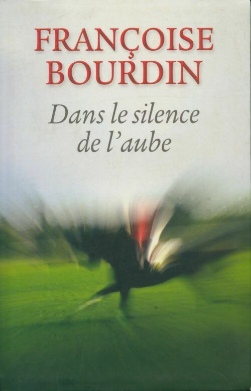 Dans le silence de l'aube - Françoise Bourdin - Livre