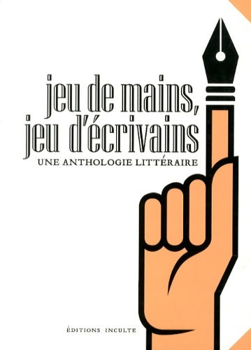 Livrenpoche : Jeu de mains, jeu d'écrivains. Une anthologie littéraire - Collectif - Livre