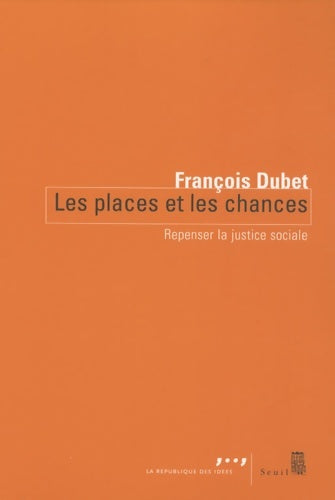 Livrenpoche : Les places et les chances. Repenser la justice sociale - François Dubet - Livre