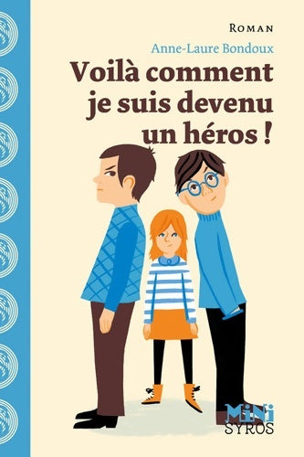 Livrenpoche : Comment je suis devenu un héros ! - Anne-Laure Bondoux - Livre