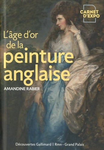 Livrenpoche : L'âge d'or de la peinture anglaise. De Reynolds à Turner - amandine Rabier - Livre