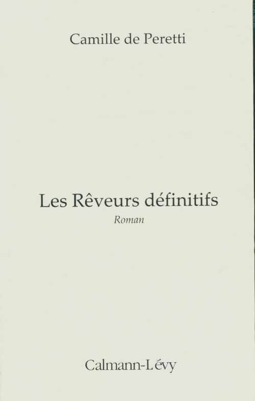 Livrenpoche : Les rêveurs définitifs - Camille De Peretti - Livre