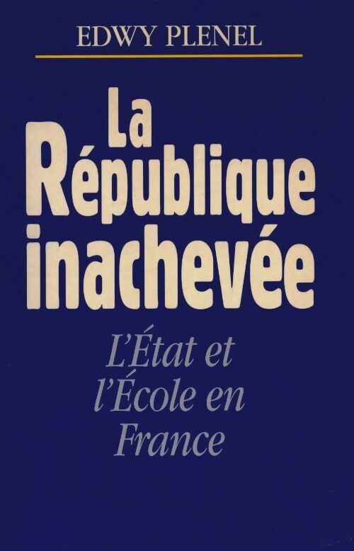 Livrenpoche : La république inachevée - Edwy Plenel - Livre