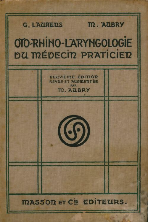 Livrenpoche : Oto-rhino-laryngologie du médecin praticien - Geor Laurens - Livre