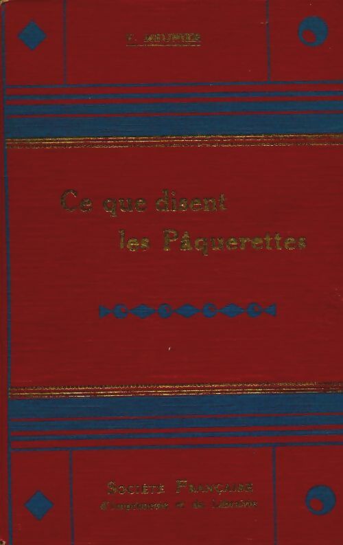 Ce que disent les pâquerettes - Victor Meunier -  Société française d'imprimerie et de librairie GF - Livre