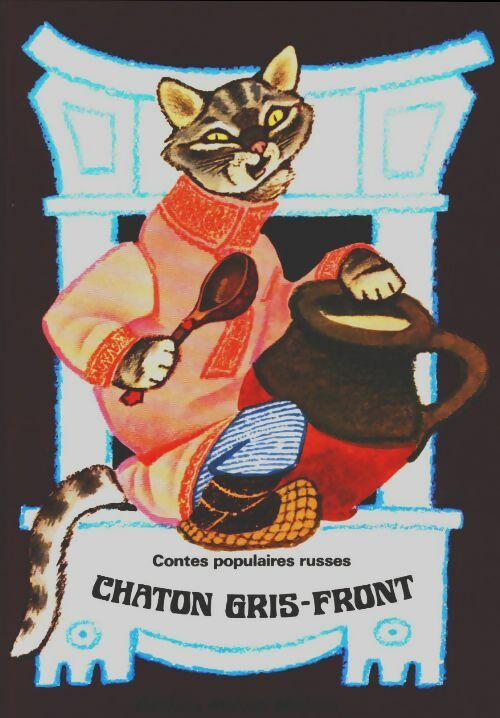 Livrenpoche : Châton Gris-Front. Contes populaires russes - Colette Stoïanov - Livre