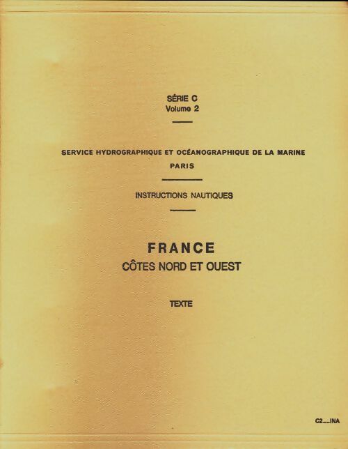 Livrenpoche : Instructions nautiques : France côtes Nord et Ouest série C volumes II - Collectif - Livre