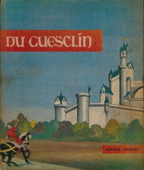 Livrenpoche : Du Guesclin - Roger Vercel - Livre